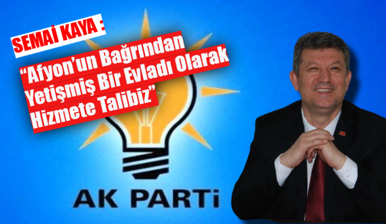Afyonkarahisar Belediye Başkanı Aday Adayı olan Semai Kaya basın açıklaması
