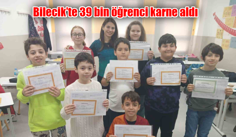 BİLECİK'TE 39 BİN ÖĞRENCİ KARNE ALDI