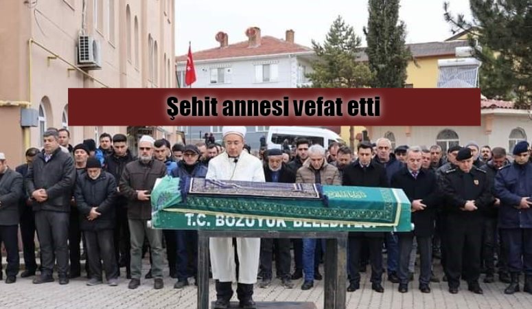 BOZÜYÜK'TE ŞEHİT ANNESİ VEFAT ETTİ