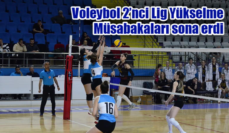 Voleybol 2’nci Lig Yükselme Müsabakaları sona erdi Prof. Dr. Veysel Eroğlu Spor Salonunda düzenlenen Voleybol 2. Lig