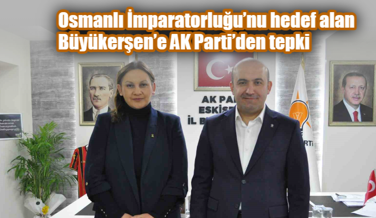 ESKİŞEHİR’DE SEÇİM BÜROSU AÇILIŞINDA OSMANLI İMPARATORLUĞU’NUN AVRUPA’YA YAPTIĞI SEFERLERİ ‘BEYAZ