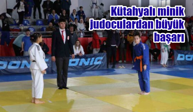 KÜTAHYALI MİNİK JUDOCULARDAN BÜYÜK BAŞARI