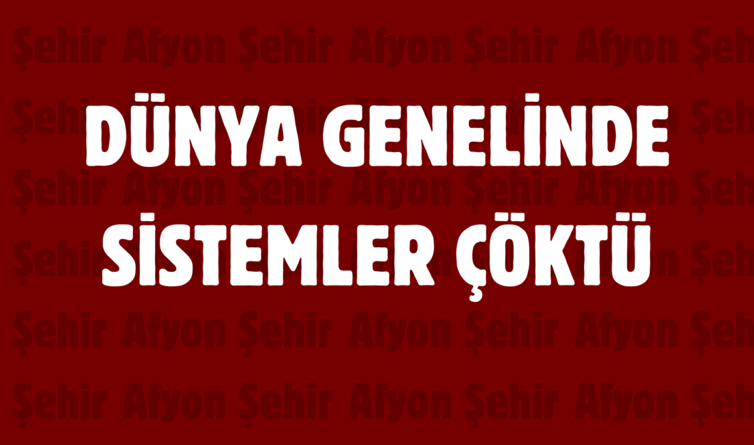Dünya genelinde internet sistemlerinde büyük bir arıza yaşanıyor. Dünya genelinde