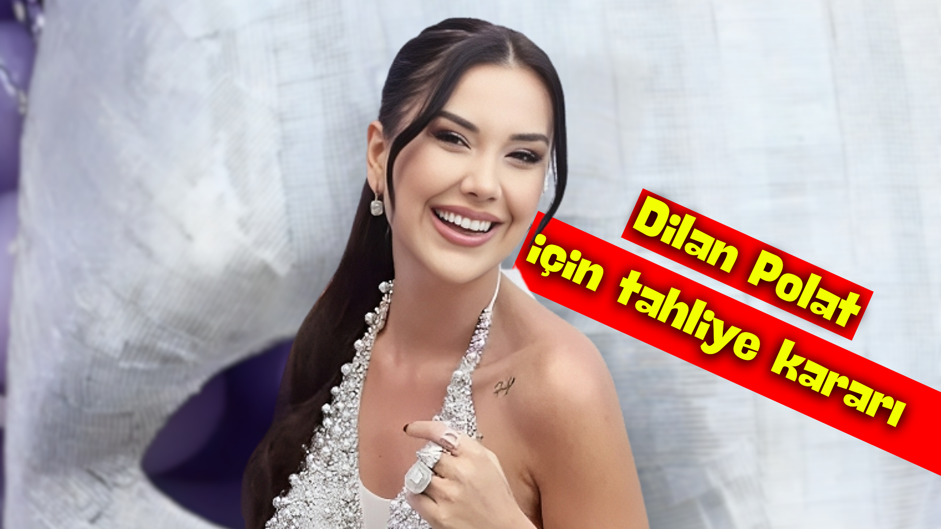 Dilan Polat için tahliye kararı