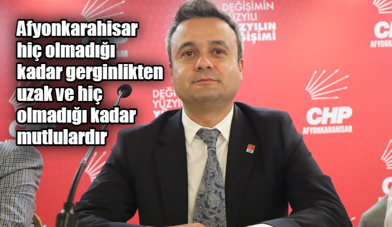 CHP Afyonkarahisar İl Başkanı