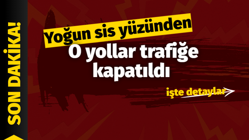 Afyonkarahisar’da yoğun sis olması