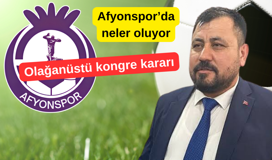 Afyonspor 18.01.2025 tarihinde olağanüstü toplanacak