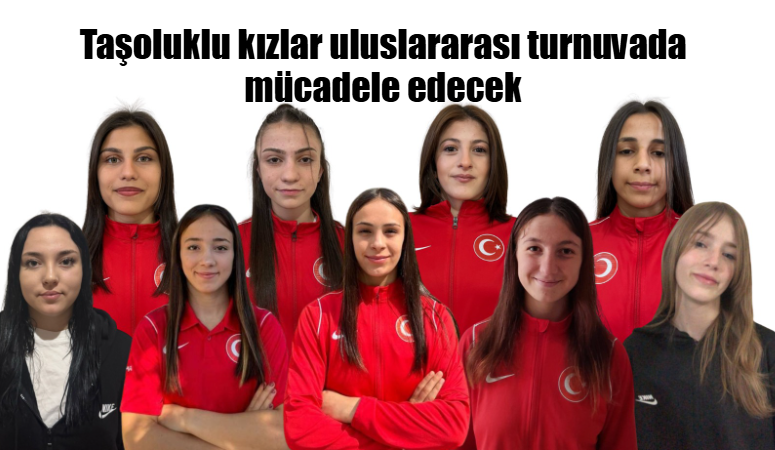 Taşoluklu kızlar uluslararası turnuvada mücadele edecek Taşoluk Belediyesi Spor Kulübü sporcuları, Antalya’da düzenlenecek Zafer Turnuvası ve