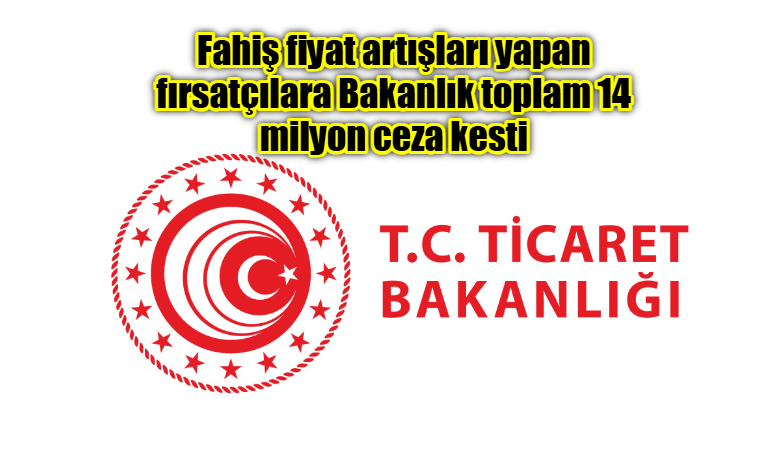 Ticaret Bakanlığı, İstanbul'daki 6,2'lik deprem sonrası fahiş fiyat artışları yapan