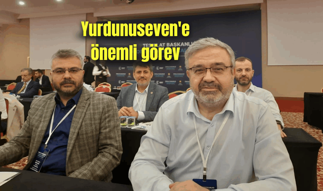 AK Parti Afyonkarahisar Milletvekili Av. İbrahim Yurdunuseven, AK Parti Genel