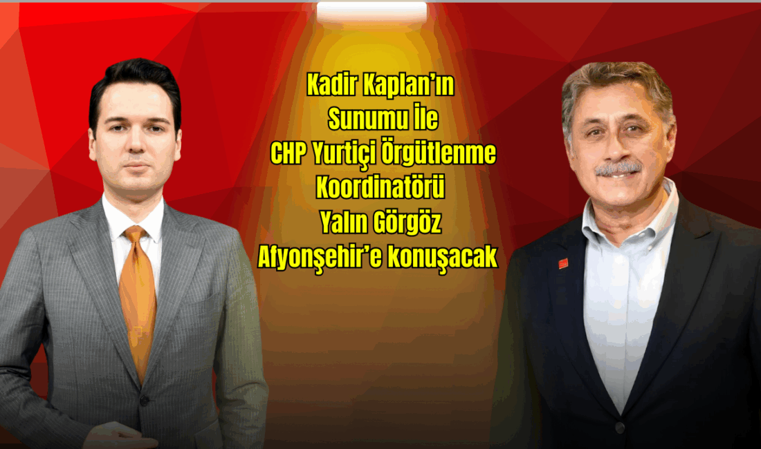 CHP Yurtiçi Örgütlenme Koordinatörü Yalçın Görgöz bugün Afyonşehir’e konuşacak CHP Yurtiçi Örgütlenme Koordinatörü Yalçın Görgöz, bugün saat 17.00’de Afyonşehir’de