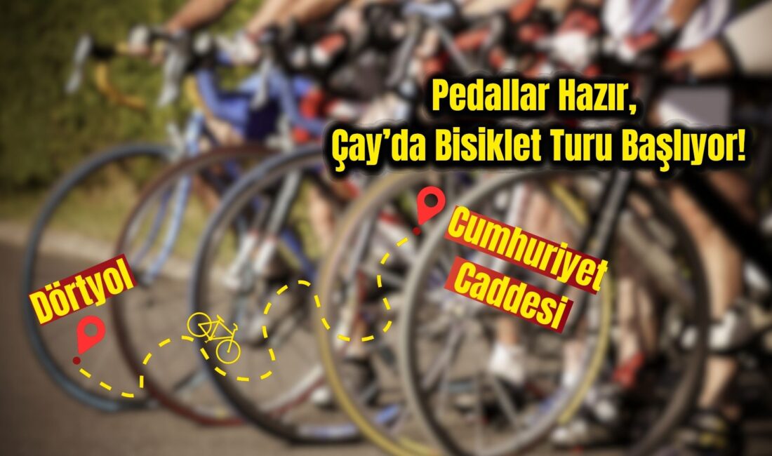 Çay’da bisiklet turu gerçekleşecek Afyonkarahisar/Çay’da ‘Pedallar Hazır, Çay’da Bisiklet Turu Başlıyor!’ sloganı ile bisiklet