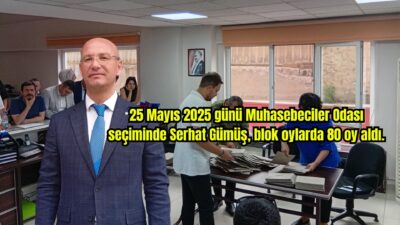 25 Mayıs 2025 günü Muhasebeciler Odası seçiminde Serhat Gümüş, blok