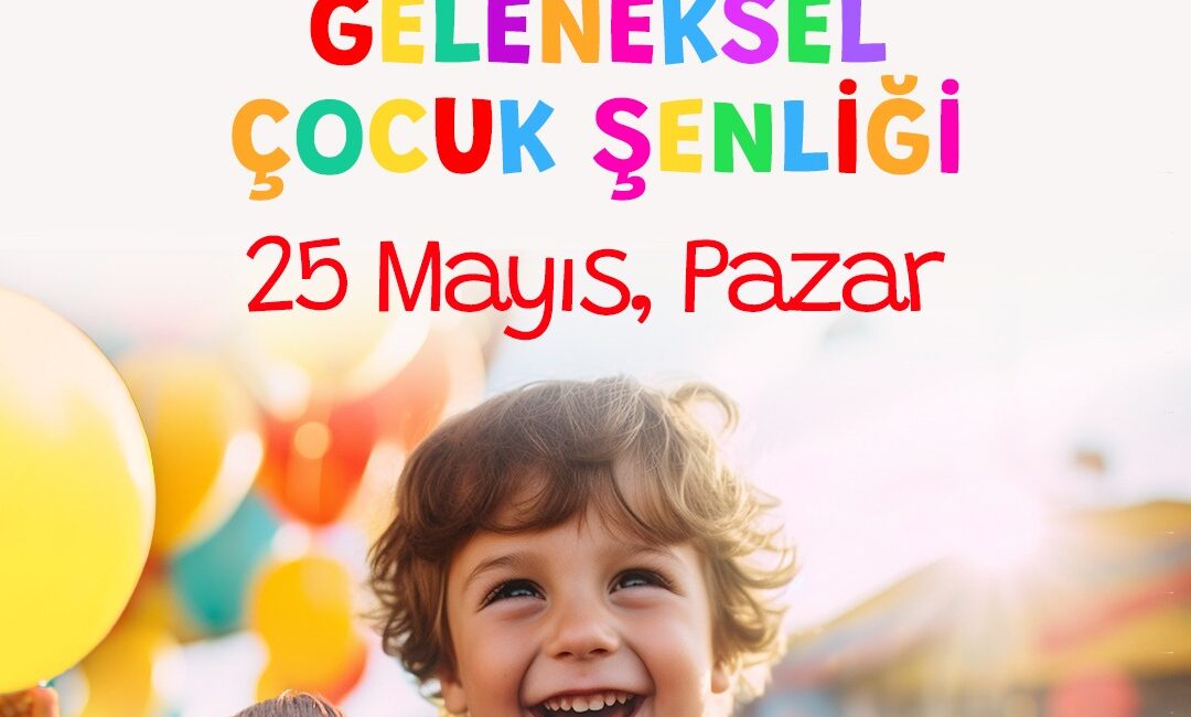 Geleneksel Çocuk Şenliği geliyor! Afyonkarahisar’da 25 Mayıs Pazar Günü Yedibilim Gündüz Bakımevi’nde, Geleneksel Çocuk