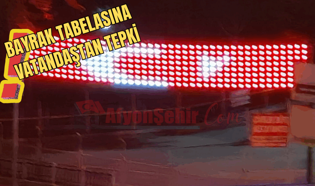 Afyon’da tabelada bayrak hatası tepki çekti Afyonşehir İhbar Hattı’na gelen bir mesajda, Meteoroloji Müdürlüğü karşısında bulunan