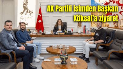 Ethem Karahan Başkan Köksal' ziyaret etti