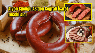 Afyonkarahisar’ın köklü lezzetlerinden biri olan “Afyon Sucuğu”, Avrupa Birliği (AB)