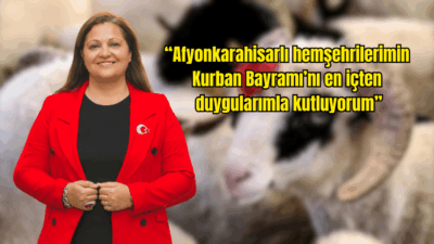 Afyonkarahisar Belediye Başkanı Burcu Köksal Kurban Bayramı dolayısı ile bir