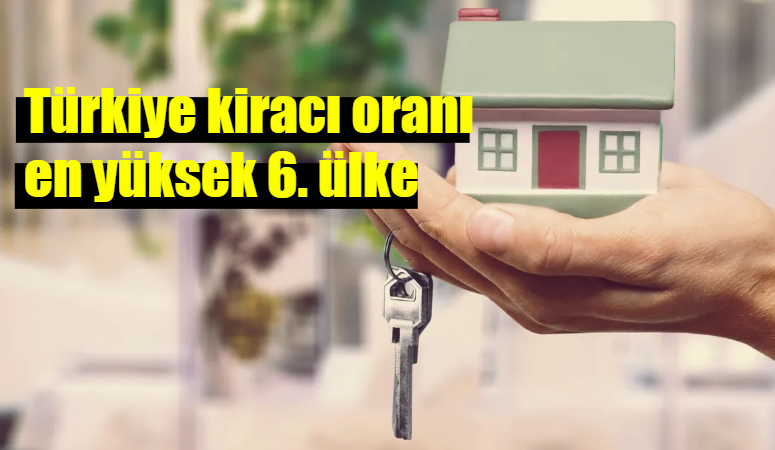 Türkiye’de son 20 yılda kiracıların oranı yüzde 23’den yüzde 28’e