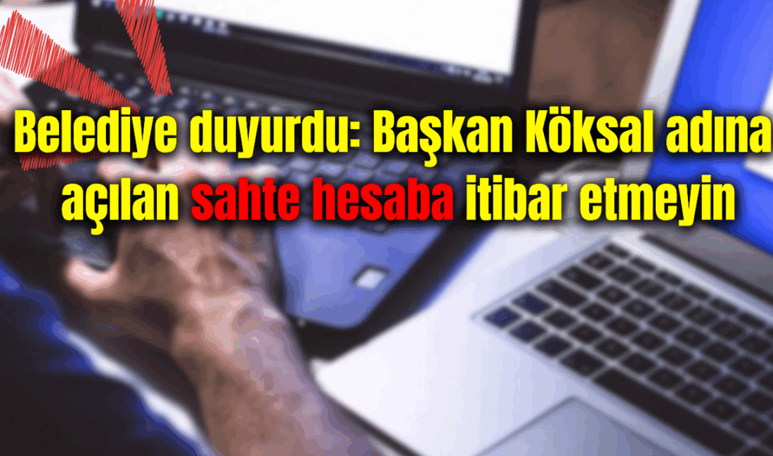 Afyonkarahisar Belediyesi, Belediye Başkanı Burcu Köksal’ın adı kullanılarak açılan sahte