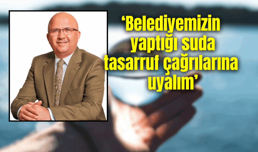 Belediye Başkanı Köksal’ın ‘Su tasarrufu’ çağrısının ardından başlayan tartışmalara eski