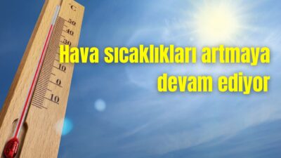 Meteoroloji Genel Müdürlüğü, hava durumu raporuna göre bir süredir yerel