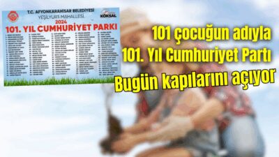 Afyonkarahisar Belediyesi tarafından yapımı tamamlanan 101 Ağaç 101. Yıl Cumhuriyet
