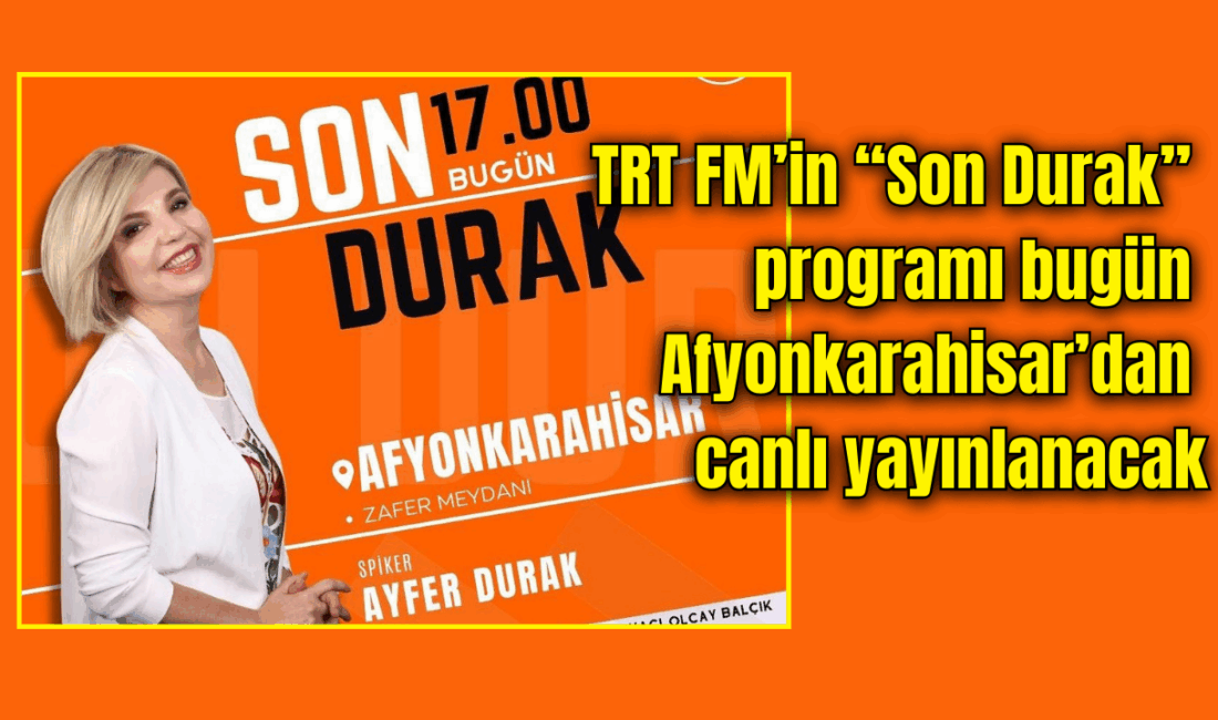 TRT FM’in sevilen programı “Son Durak”, Zafer Haftası etkinlikleri kapsamında