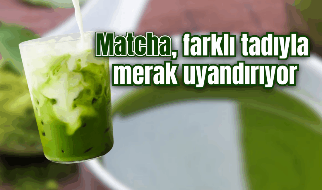 Gelenekten günümüze uzanıyor: Matcha, farklı tadıyla merak uyandırıyor Son zamanlarda Türkiye’de de tüketimi artan ve özellikle sağlıklı yaşamla
