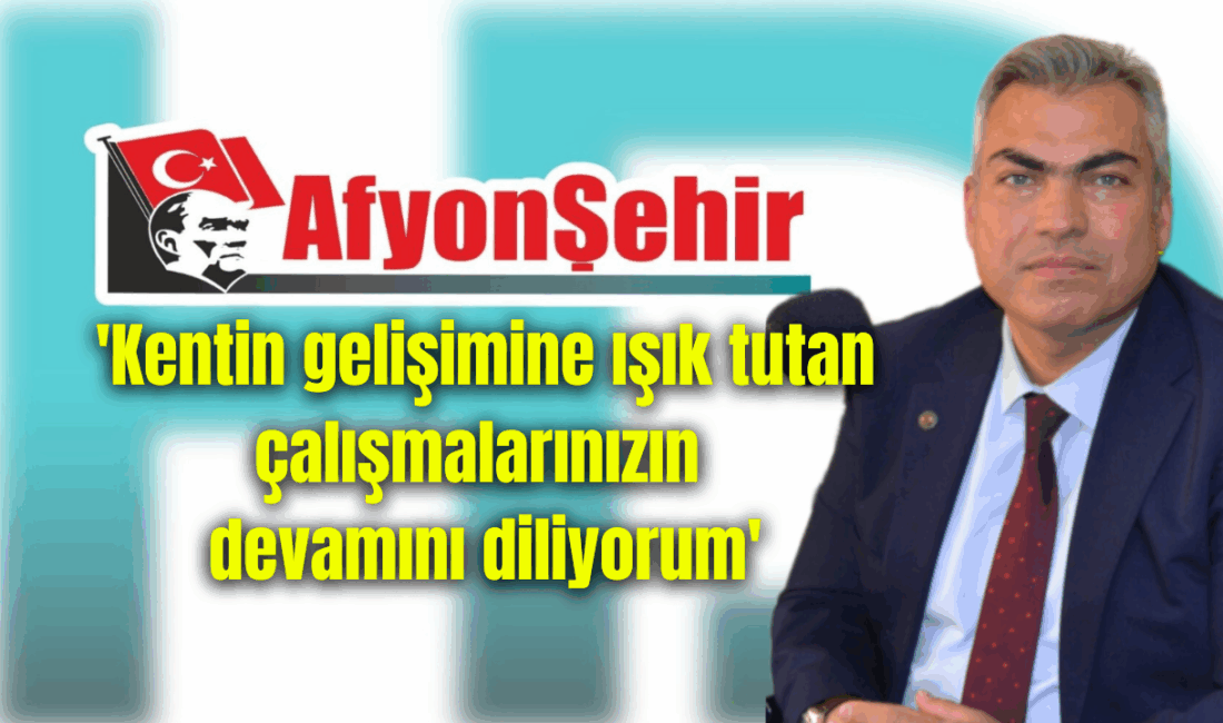 Cumhurbaşkanlığı İletişim Başkanlığı Afyonkarahisar Bölge Müdürü Uğur Ülgen, Afyonşehir gazetesinin