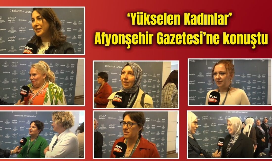 Afyonkarahisar’da düzenlenen “Yükselen Kadınlar” lansmanının ardından farklı şehirlerden gelen kadın
