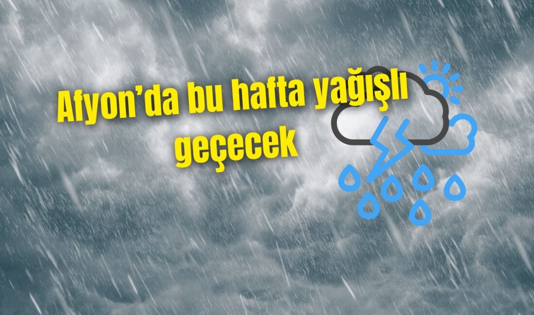 Meteoroloji Genel Müdürlüğü hava tahmin raporlarına göre, Afyon’da yarın görülmesi