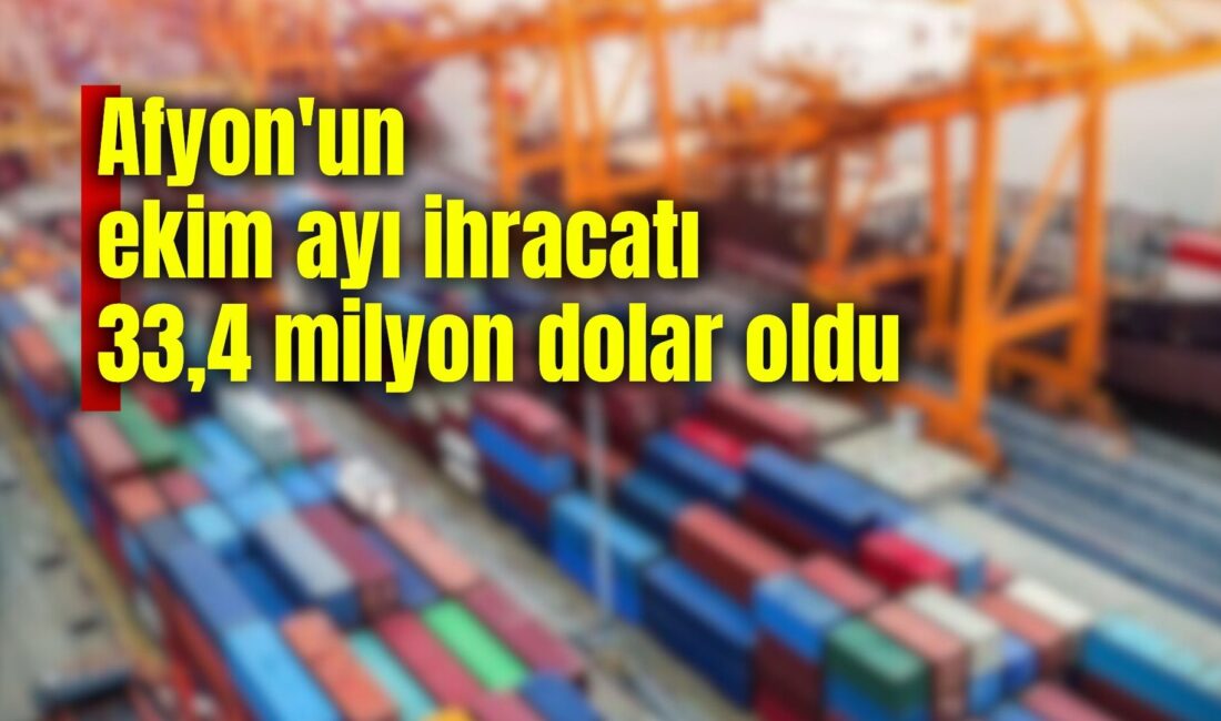 Ege İhracatçı Birlikleri’nden yapılan açıklamada, Afyonkarahisar’ın ekim ayı ihracatı 33,4