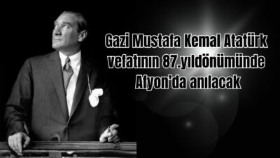 10 Kasım Ulu Önder Mustafa Kemal Atatürk’ün ebediyete irtihalinin 87.yıldönümü