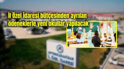 Afyonkarahisar’da 2026 yılında İl Özel İdaresi bütçesinden ayrılan ödeneklerle yeni