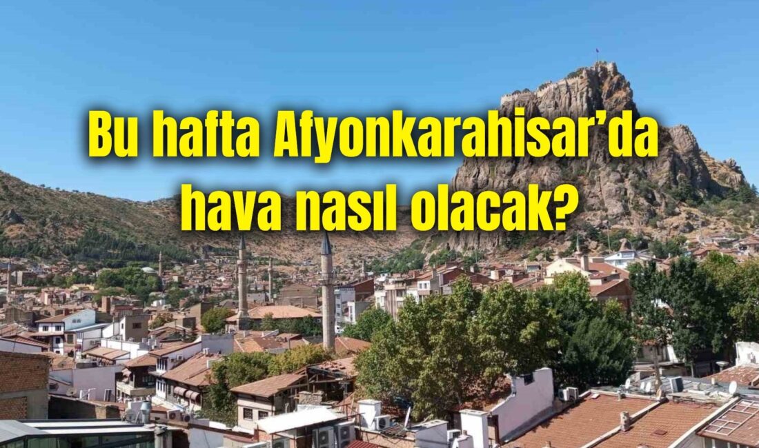 Meteoroloji Genel Müdürlüğü’nden (MGM) alınan verilere göre, Afyonkarahisar’da hafta başından
