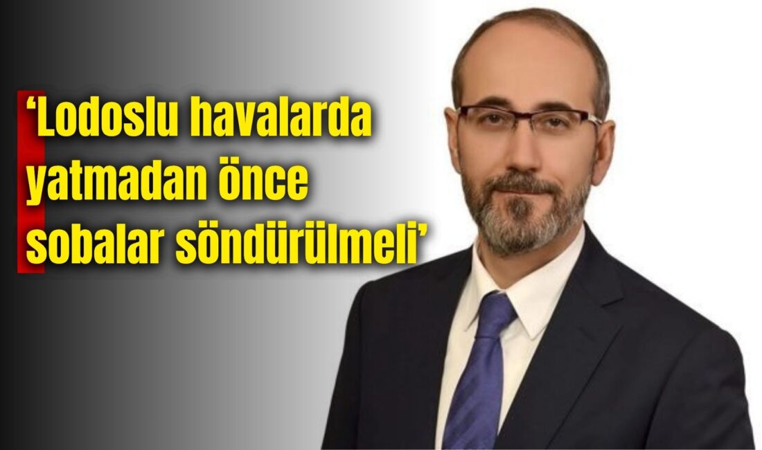 İl Sağlık Müdürü Hakkı Öztürk, kış aylarının gelmesiyle birlikte soba,
