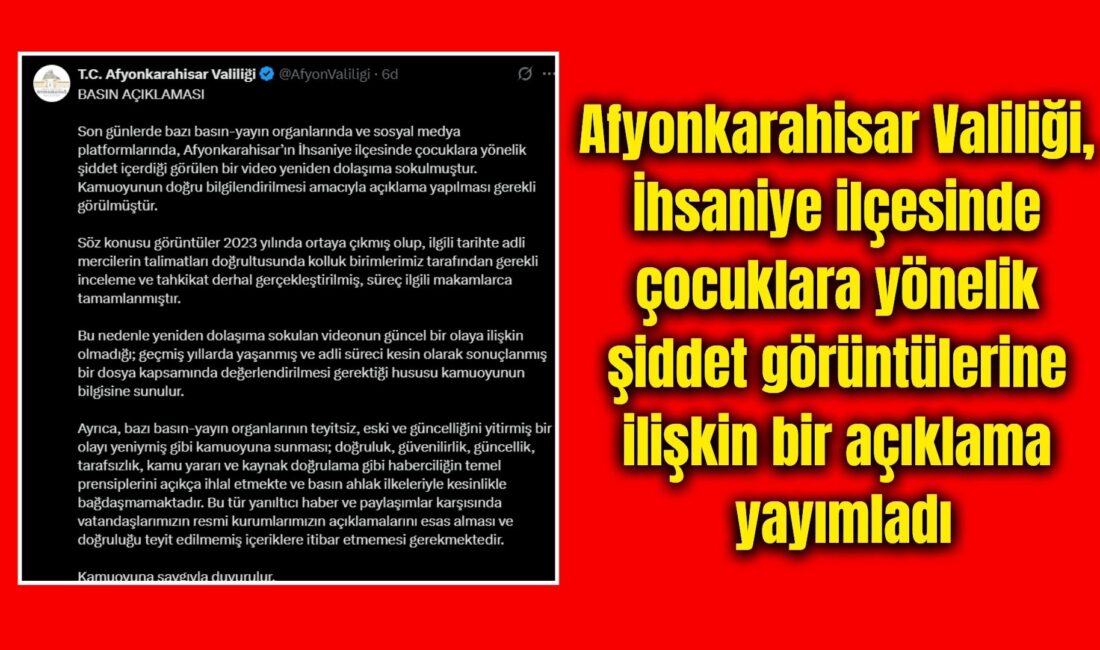 Afyonkarahisar Valiliği, bazı basın-yayın organları ve sosyal medya platformlarında yeniden