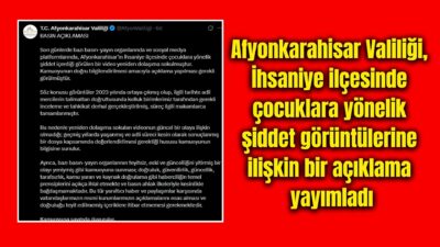 Afyonkarahisar Valiliği, bazı basın-yayın organları ve sosyal medya platformlarında yeniden