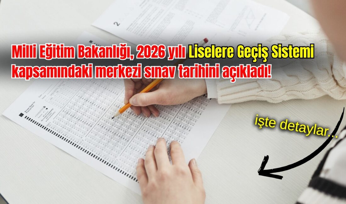 Milli Eğitim Bakanlığı, 2026 yılı Liselere Geçiş Sistemi (LGS) kapsamındaki