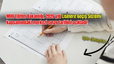 Milli Eğitim Bakanlığı, 2026 yılı Liselere Geçiş Sistemi (LGS) kapsamındaki