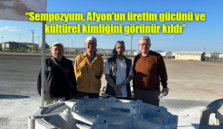 Afyonkarahisar Belediyesi tarafından düzenlenen Mermer Sempozyumu’nun ardından, sanat danışmanı Başak