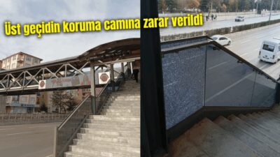Atatürk Bulvarı’ndaki üst geçidin koruma camı, kimliği belirsiz bir kişi