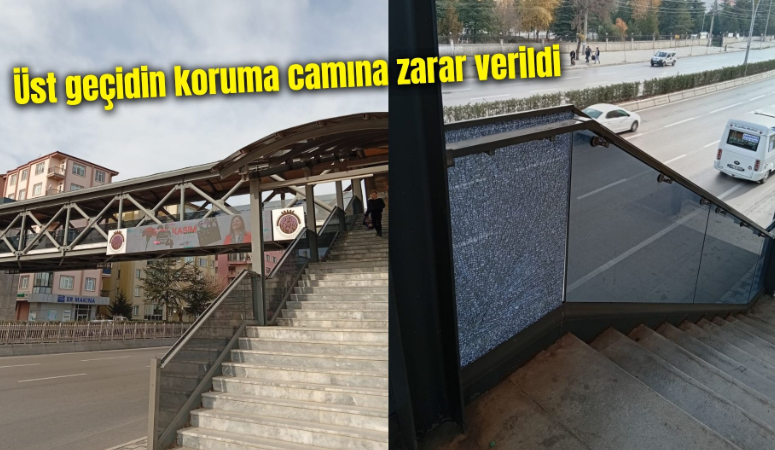 Atatürk Bulvarı’ndaki üst geçidin koruma camı, kimliği belirsiz bir kişi