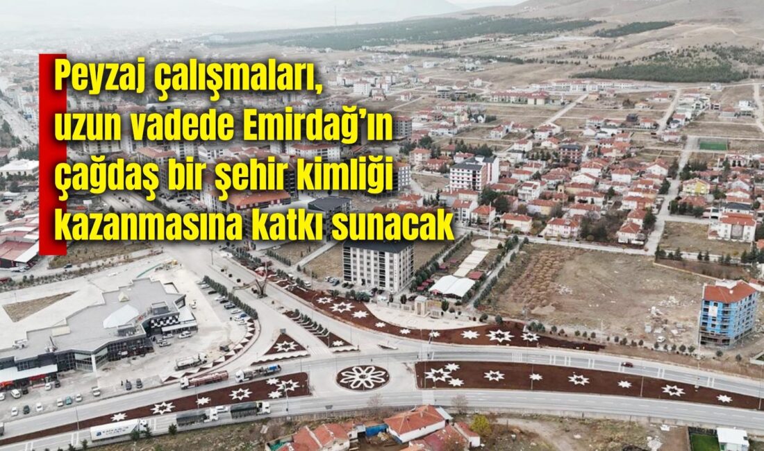 Emirdağ Belediyesi, şehir girişlerinde başlattığı kuru peyzaj çalışmalarıyla ilçeyi daha