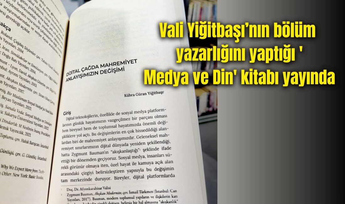 Afyonkarahisar Valisi Doç. Dr. Kübra Güran Yiğitbaşı’nın ‘Geleneksel Yayıncılıktan Dijital