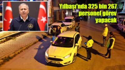 Bakan Yerlikaya, yılbaşı dolayısıyla dünden itibaren tüm illerde sıkı tedbirler