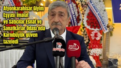 Afyonkarahisar Giyim Eşyası İmalat ve Satıcılar Esnaf ve Sanatkârlar Odası’nın