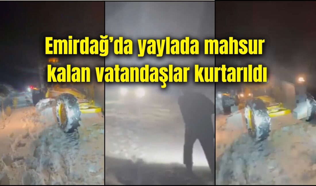Afyonkarahisar’ın Emirdağ ilçesinde yoğun tipi nedeniyle yayla yolunda mahsur kalan