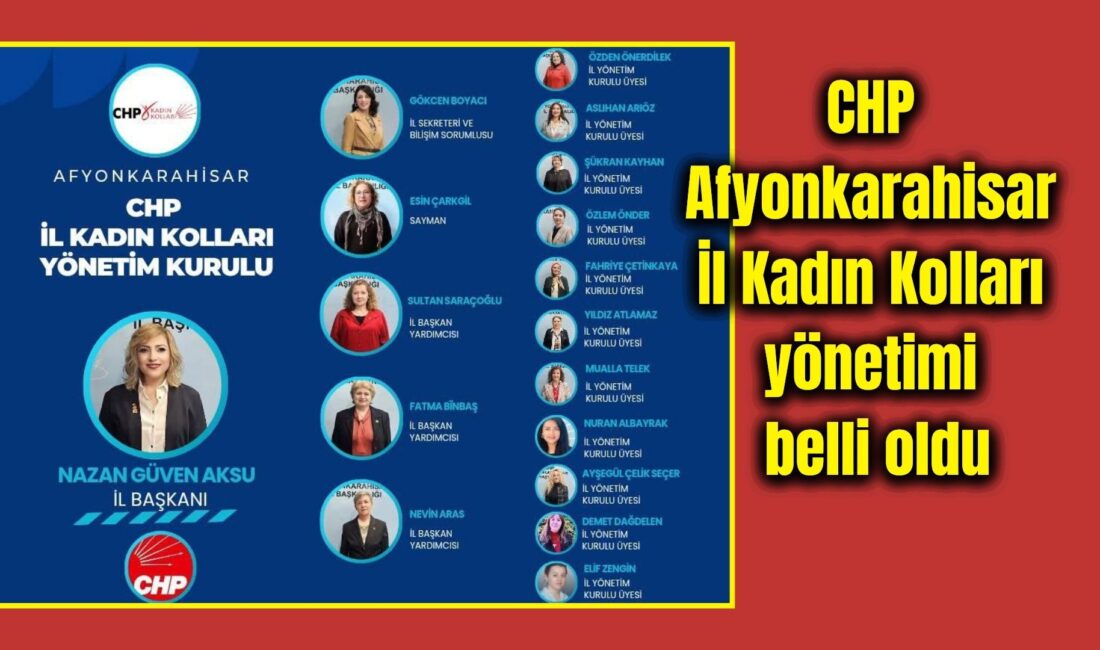 Cumhuriyet Halk Partisi Afyonkarahisar İl Kadın Kolları’nın yeni yönetim kurulu